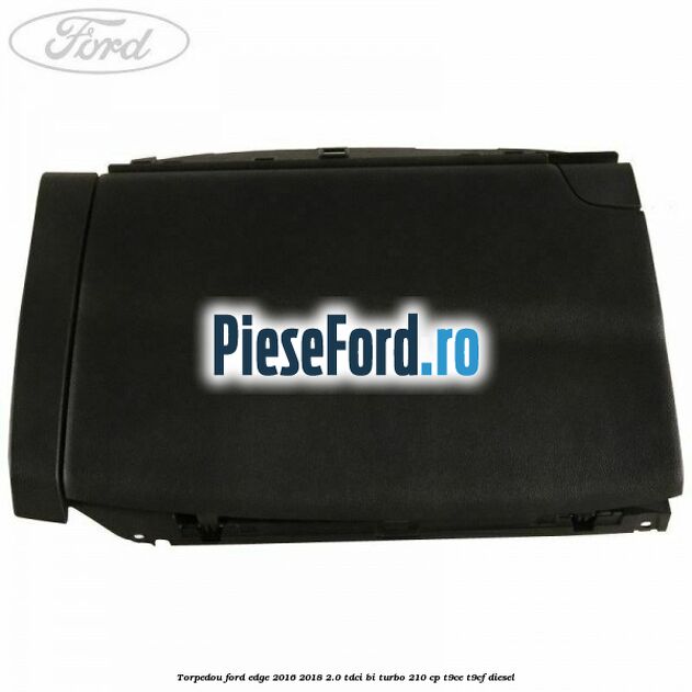 Torpedou Ford Edge 2016-2018 2.0 TDCi Bi-Turbo 210 cp T9CE, T9CF diesel