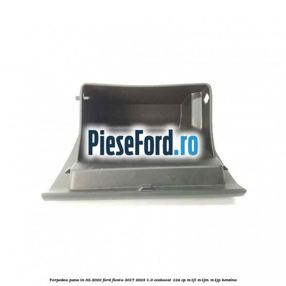 Torpedou pana in 02.2020 Ford Fiesta 2017-2023 1.0 EcoBoost 124 cp M1JL, M1JM, M1JP benzina