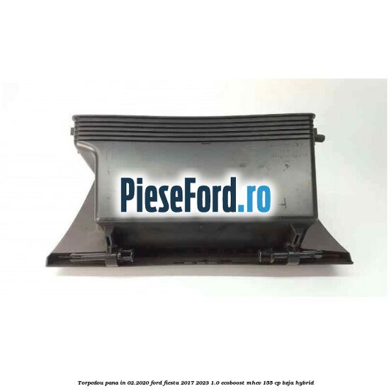 Torpedou pana in 02.2020 Ford Fiesta 2017-2023 1.0 EcoBoost mHEV 155 cp BZJA Hybrid