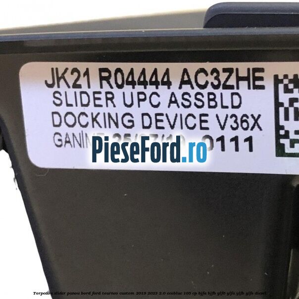 Torpedou slider panou bord Ford Tourneo Custom 2019-2023 2.0 EcoBlue 105 cp Torpedou slider panou bord Ford Tourneo Custom 2019-2023 2.0 EcoBlue 105 cp BJFA, BJFB, YLF6, YLFA, YLFB, YLFS diesel