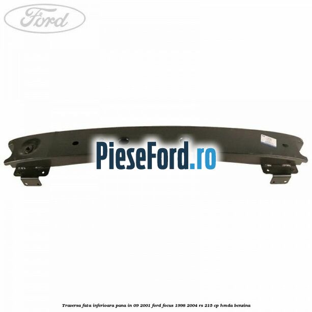 Traversa fata inferioara pana in 09/2001 Ford Focus 1998-2004 RS 215 cp HMDA benzina