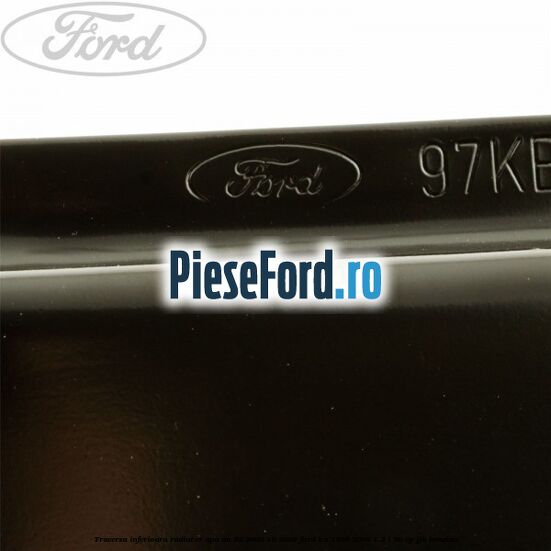 Traversa inferioara radiator apa an 02/2000-10/2002 Ford Ka 1996-2008 1.3 i 50 cp JJB benzina