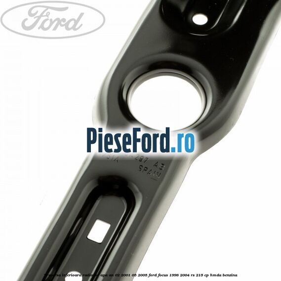 Traversa inferioara radiator apa an 02/2001-05/2005 Ford Focus 1998-2004 RS 215 cp HMDA benzina