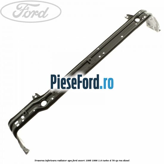 Traversa inferioara radiator apa Ford Escort 1995-1998 1.8 Turbo D 70 cp RVA diesel
