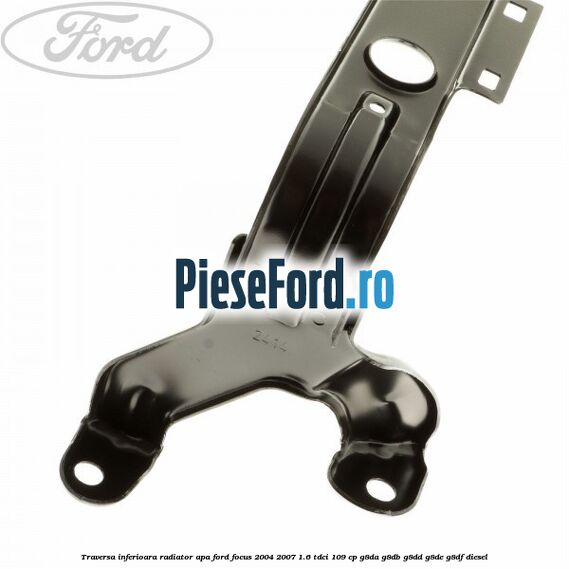 Traversa inferioara radiator apa Ford Focus 2004-2007 1.6 TDCi 109 cp Traversa inferioara radiator apa Ford Focus 2004-2007 1.6 TDCi 109 cp G8DA, G8DB, G8DD, G8DE, G8DF diesel