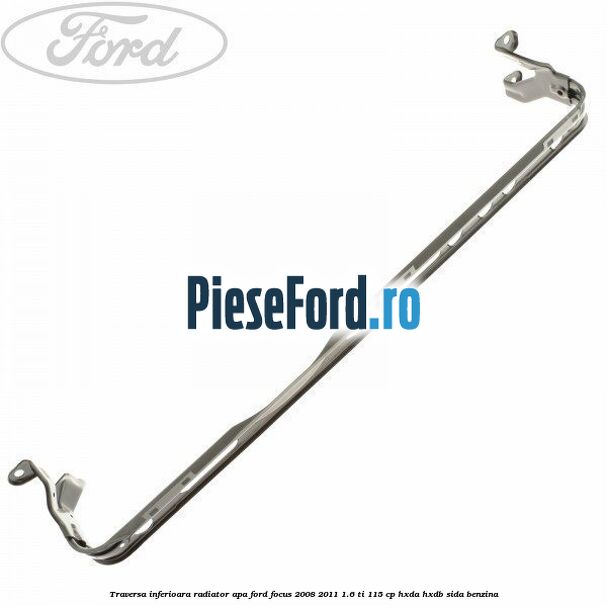 Traversa inferioara radiator apa Ford Focus 2008-2011 1.6 Ti 115 cp HXDA, HXDB, SIDA benzina