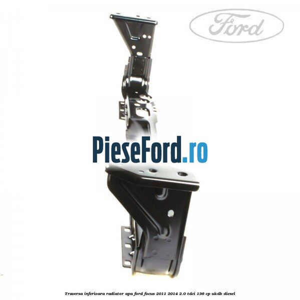 Traversa inferioara radiator apa Ford Focus 2011-2014 2.0 TDCi 136 cp UKDB diesel