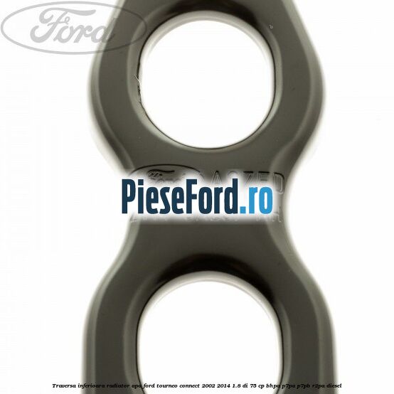Traversa inferioara radiator apa Ford Tourneo Connect 2002-2014 1.8 Di 75 cp Traversa inferioara radiator apa Ford Tourneo Connect 2002-2014 1.8 Di 75 cp BHPA, P7PA, P7PB, R2PA diesel