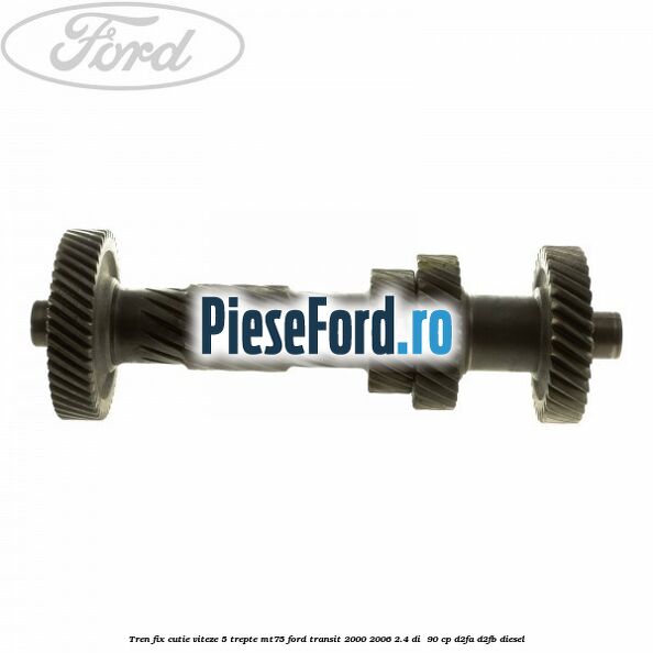 Tren fix cutie viteze 5 trepte MT75 Ford Transit 2000-2006 2.4 DI  90 cp D2FA, D2FB diesel