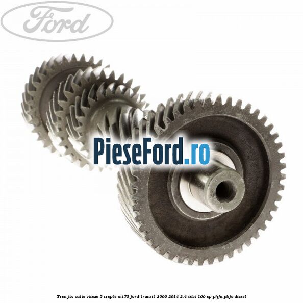 Tren fix cutie viteze 5 trepte MT75 Ford Transit 2006-2014 2.4 TDCi 100 cp PHFA, PHFC diesel