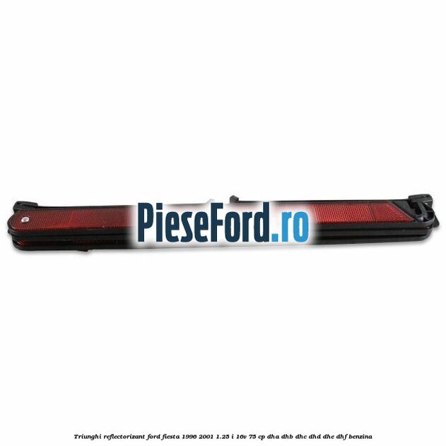 Triunghi reflectorizant Ford Fiesta 1996-2001 1.25 i 16V 75 cp DHA, DHB, DHC, DHD, DHE, DHF benzina