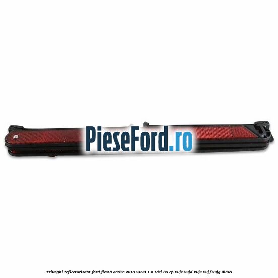Triunghi reflectorizant Ford Fiesta Active 2018-2023 1.5 TDCi 85 cp XUJC, XUJD, XUJE, XUJF, XUJG diesel