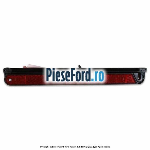 Triunghi reflectorizant Ford Fusion 1.6 100 cp FYJA, FYJB, FYJC benzina