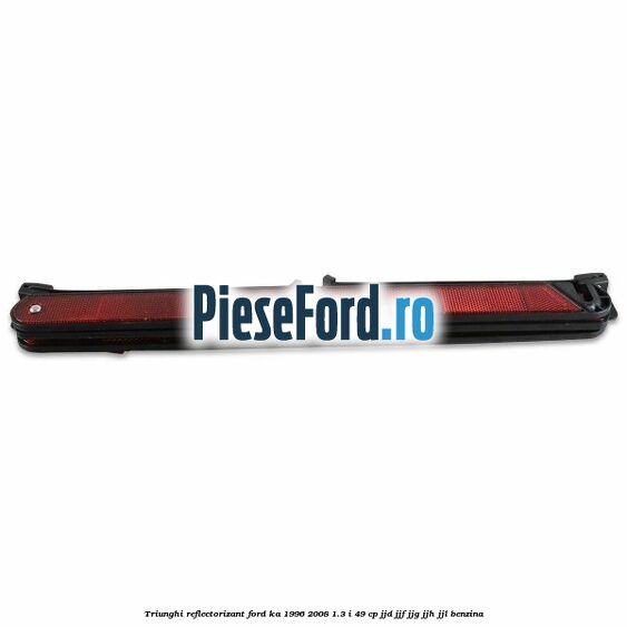 Triunghi reflectorizant Ford Ka 1996-2008 1.3 i 49 cp JJD, JJF, JJG, JJH, JJL benzina
