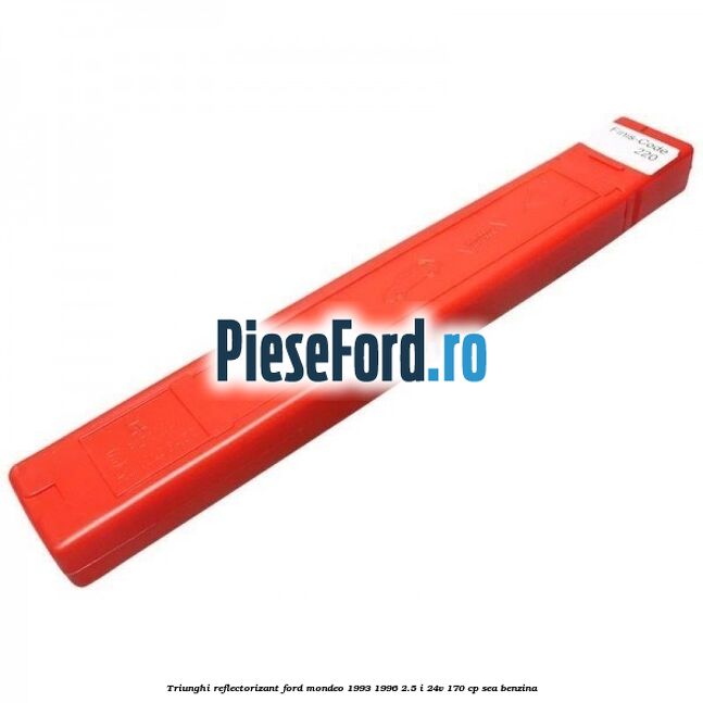 Triunghi reflectorizant Ford Mondeo 1993-1996 2.5 i 24V 170 cp Triunghi reflectorizant Ford Mondeo 1993-1996 2.5 i 24V 170 cp SEA benzina