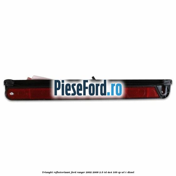 Triunghi reflectorizant Ford Ranger 2002-2006 2.5 TD 4x4 109 cp Triunghi reflectorizant Ford Ranger 2002-2006 2.5 TD 4x4 109 cp WL-T diesel