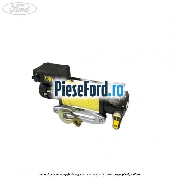 Troliu electric 4310 kg Ford Ranger 2012-2015 2.2 TDCi 125 cp ENQW, GBVAJQW diesel