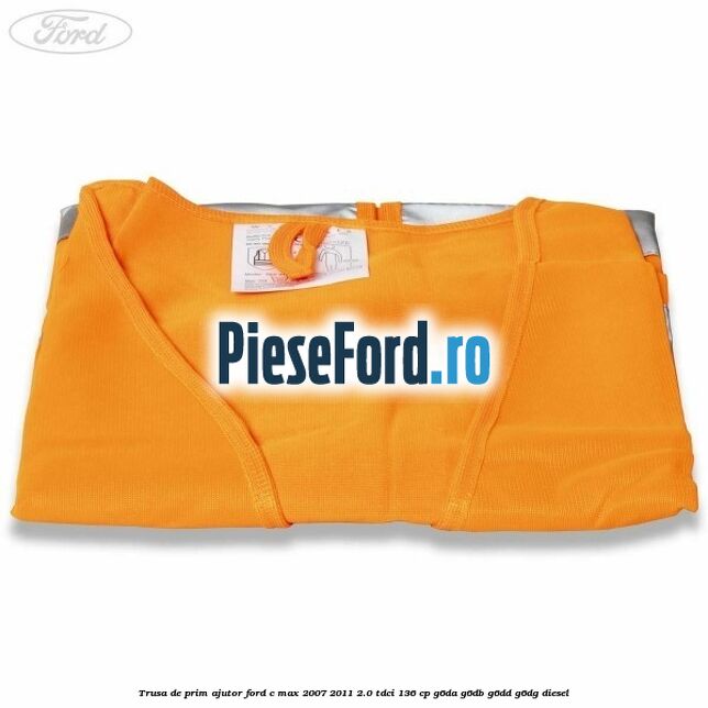 Trusa de prim ajutor Ford C-Max 2007-2011 2.0 TDCi 136 cp G6DA, G6DB, G6DD, G6DG diesel