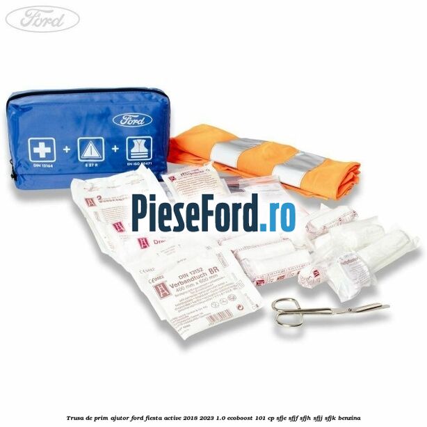 Trusa de prim ajutor Ford Fiesta Active 2018-2023 1.0 EcoBoost 101 cp SFJE, SFJF, SFJH, SFJJ, SFJK benzina