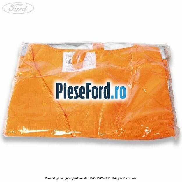Trusa de prim ajutor Ford Mondeo 2000-2007 ST220 226 cp MEBA benzina