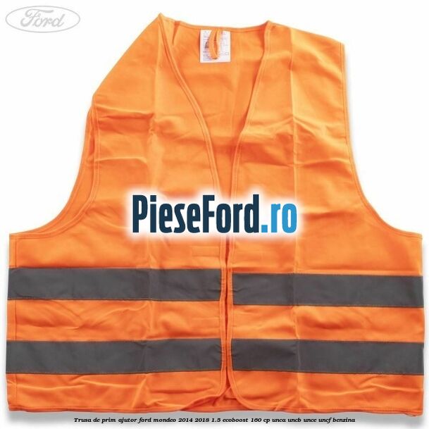 Trusa de prim ajutor Ford Mondeo 2014-2018 1.5 EcoBoost 160 cp UNCA, UNCB, UNCE, UNCF benzina