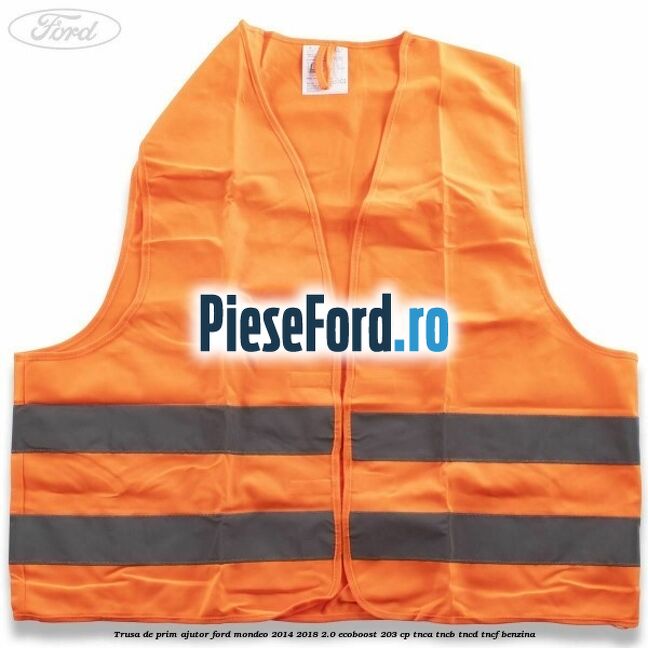 Trusa de prim ajutor Ford Mondeo 2014-2018 2.0 EcoBoost 203 cp TNCA, TNCB, TNCD, TNCF benzina