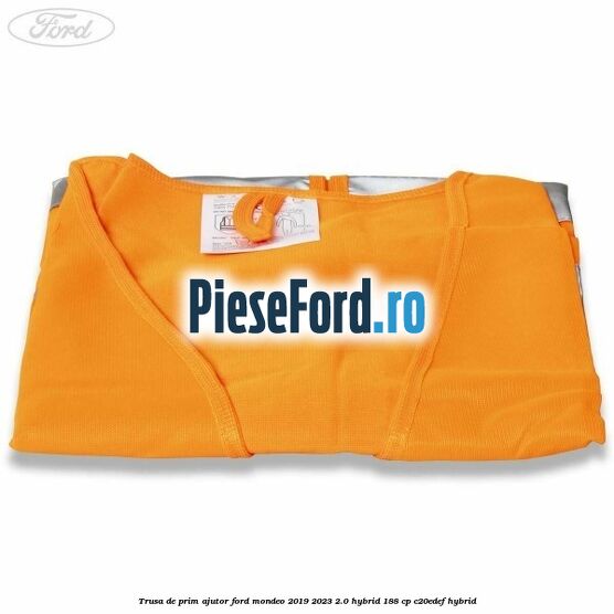 Trusa de prim ajutor Ford Mondeo 2019-2023 2.0 Hybrid 188 cp Trusa de prim ajutor Ford Mondeo 2019-2023 2.0 Hybrid 188 cp C20EDEF hybrid