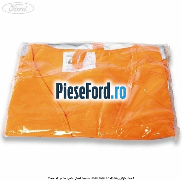 Trusa de prim ajutor Ford Transit 2000-2006 2.0 DI 86 cp F3FA diesel