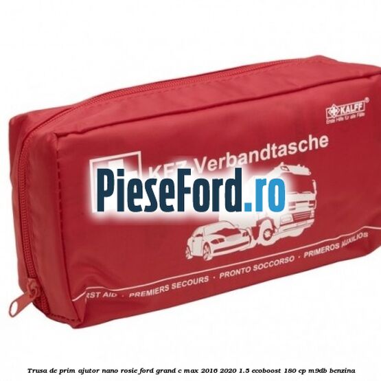 Trusa de prim ajutor Nano, rosie Ford Grand C-Max 2016-2020 1.5 EcoBoost 180 cp M9DB benzina