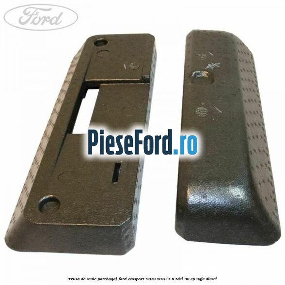 Trusa de scule portbagaj Ford EcoSport 2013-2018 1.5 TDCi 90 cp Trusa de scule portbagaj Ford EcoSport 2013-2018 1.5 TDCi 90 cp UGJE diesel