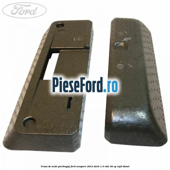 Trusa de scule portbagaj Ford EcoSport 2013-2018 1.5 TDCi 95 cp XVJD diesel