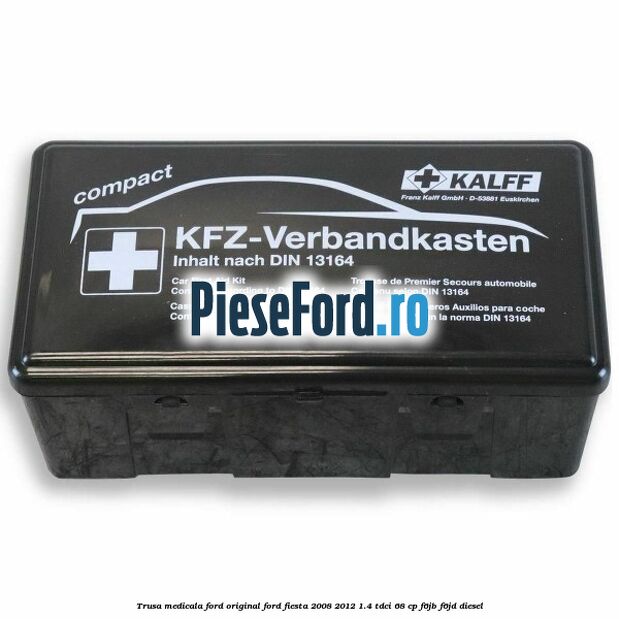Trusa medicala Ford original Ford Fiesta 2008-2012 1.4 TDCi 68 cp