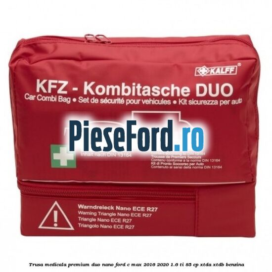 Trusa medicala premium Duo Nano Ford C-Max 2016-2020 1.6 Ti 85 cp Trusa medicala premium Duo Nano Ford C-Max 2016-2020 1.6 Ti 85 cp XTDA, XTDB benzina