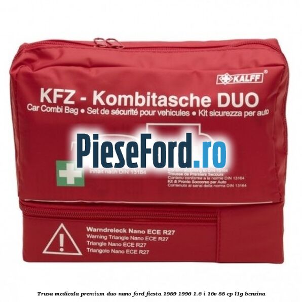 Trusa medicala premium Duo Nano Ford Fiesta 1989-1996 1.6 i 16V 88 cp L1G benzina