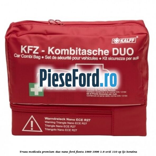 Trusa medicala premium Duo Nano Ford Fiesta 1989-1996 1.6 XR2i 110 cp LJC benzina