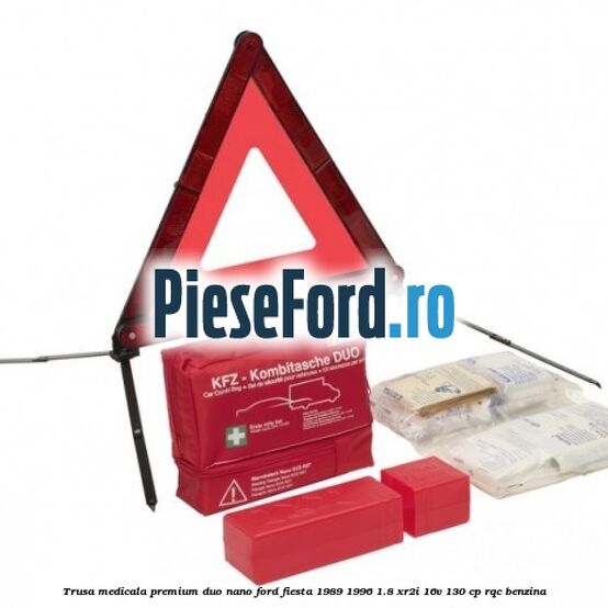 Trusa medicala premium Duo Nano Ford Fiesta 1989-1996 1.8 XR2i 16V 130 cp Trusa medicala premium Duo Nano Ford Fiesta 1989-1996 1.8 XR2i 16V 130 cp RQC benzina