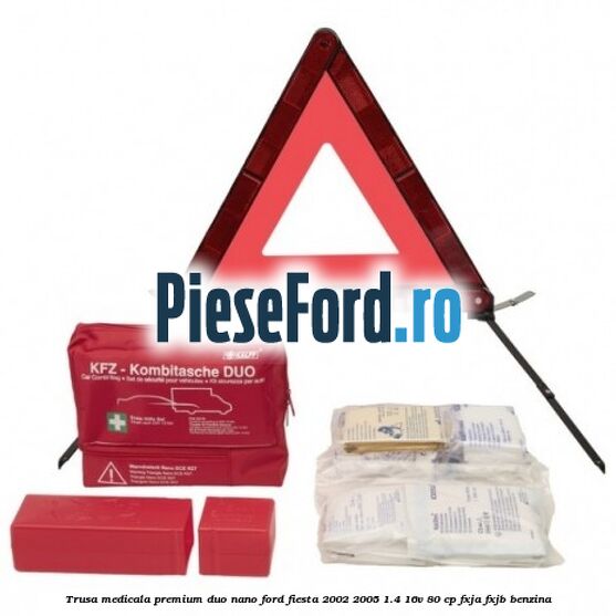 Trusa medicala premium Duo Nano Ford Fiesta 2002-2005 1.4 16V 80 cp Trusa medicala premium Duo Nano Ford Fiesta 2002-2005 1.4 16V 80 cp FXJA, FXJB benzina