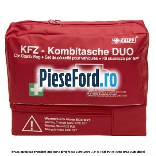 Trusa medicala premium Duo Nano Ford Focus 1998-2004 1.8 DI/TDDi 90 cp C9DA, C9DB, C9DC diesel