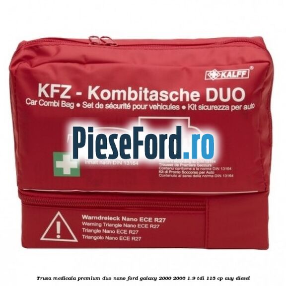 Trusa medicala premium Duo Nano Ford Galaxy 2000-2006 1.9 TDI 115 cp AUY diesel