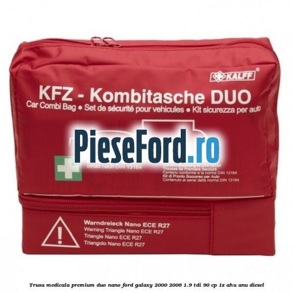 Trusa medicala premium Duo Nano Ford Galaxy 2000-2006 1.9 TDI 90 cp 1Z, AHU, ANU diesel