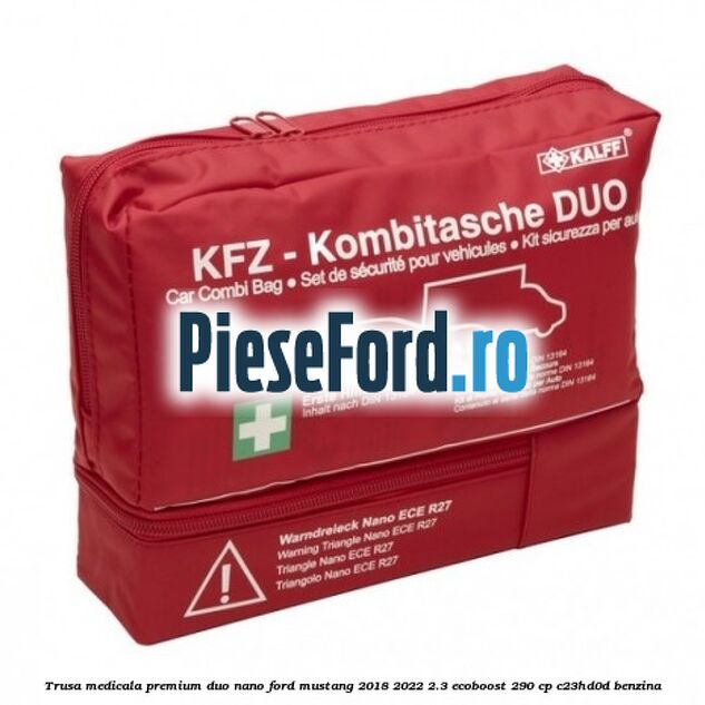 Trusa medicala premium Duo Nano Ford Mustang 2018-2022 2.3 EcoBoost 290 cp C23HD0D benzina