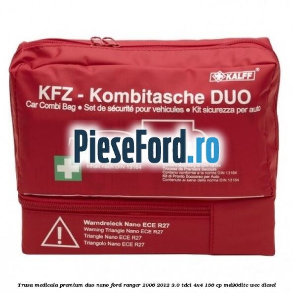 Trusa medicala premium Duo Nano Ford Ranger 2006-2012 3.0 TDCi 4x4 156 cp MD30DITC, WEC diesel