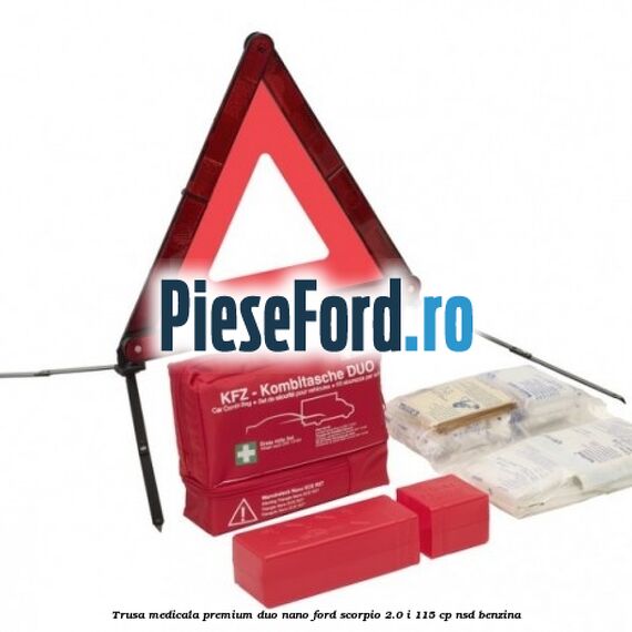 Trusa medicala premium Duo Nano Ford Scorpio 2.0 i 115 cp NSD benzina