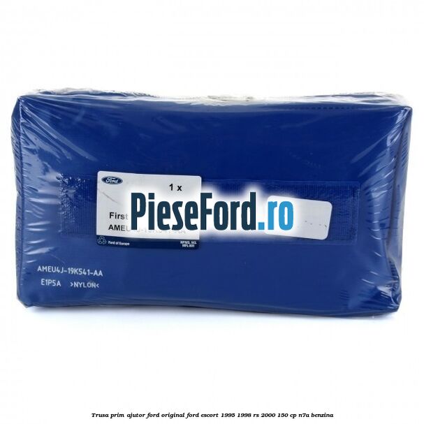 Trusa prim ajutor Ford Original Ford Escort 1995-1998 RS 2000 150 cp N7A benzina