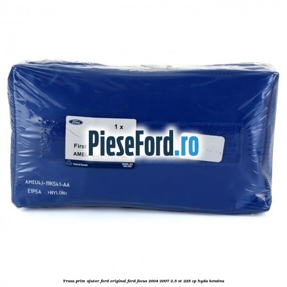 Trusa prim ajutor Ford Original Ford Focus 2004-2007 2.5 ST 225 cp HYDA benzina