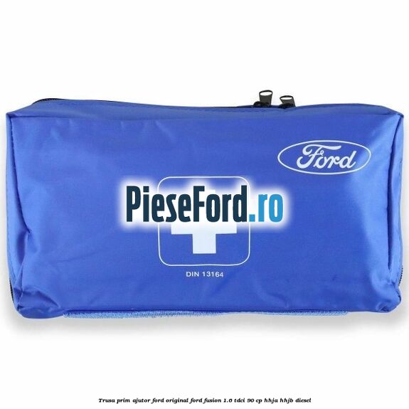 Trusa prim ajutor Ford Original Ford Fusion 1.6 TDCi 90 cp