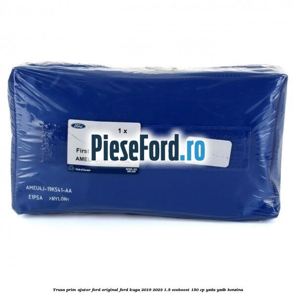 Trusa prim ajutor Ford Original Ford Kuga 2019-2023 1.5 EcoBoost 150 cp YZDA, YZDB benzina