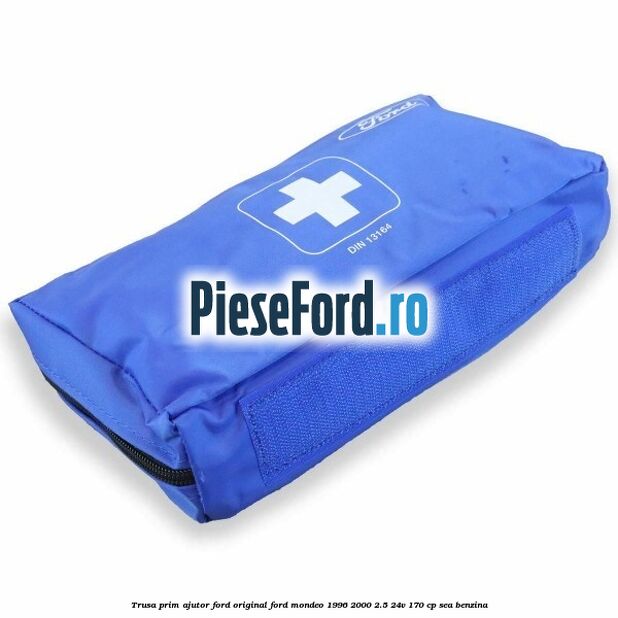 Trusa prim ajutor Ford Original Ford Mondeo 1996-2000 2.5 24V 170 cp Trusa prim ajutor Ford Original Ford Mondeo 1996-2000 2.5 24V 170 cp SEA benzina