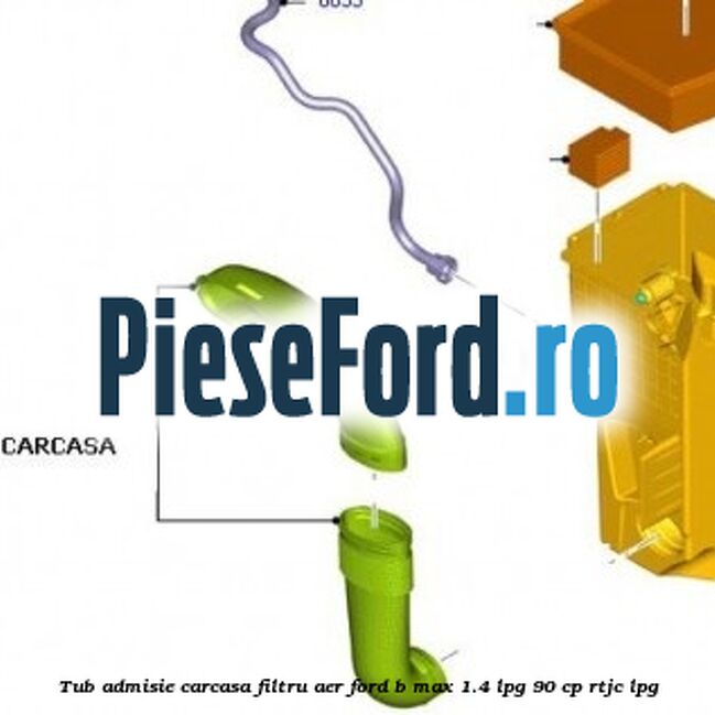 Tub admisie carcasa filtru aer Ford B-Max 1.4 LPG 90 cp RTJC LPG