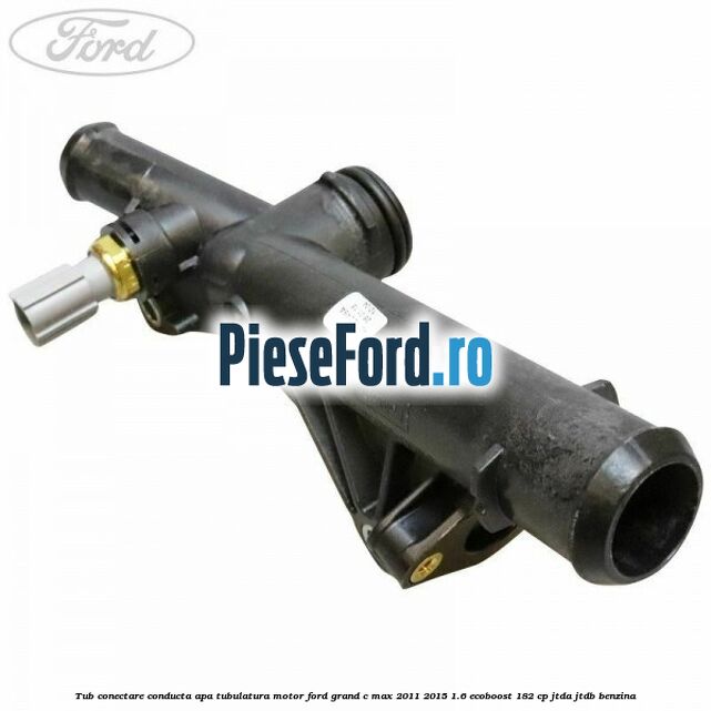 Tub conectare conducta apa tubulatura motor Ford Grand C-Max 2011-2015 1.6 EcoBoost 182 cp JTDA, JTDB benzina